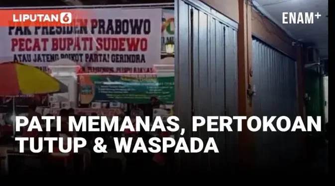 VIDEO: Persiapan Menghadapi Demo Besar di Pati, Toko Tutup dan Dalam Waspada